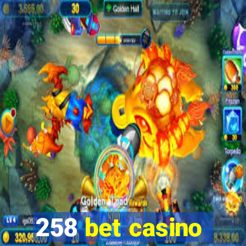 258 bet casino